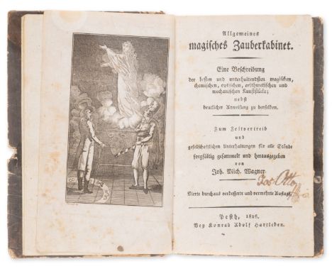 Magic.- Wagner (Johann Michael) Allgemeines Magisches Zauberkabinet, 2 parts in 1, fourth enlarged edition, frontispiece and 