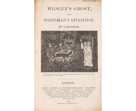 Ghosts.- Methodism.- "Scrutator". Wesley's Ghost, and Whitfield's Apparition, woodcut title vignette, old stab-holes to gutte
