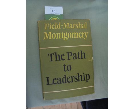 MONTGOMERY, FIELD MARSHALL (of Alamein).  The Path to Leadership.  Collins 1961, 8vo, dust jacket, first edition, signed in g