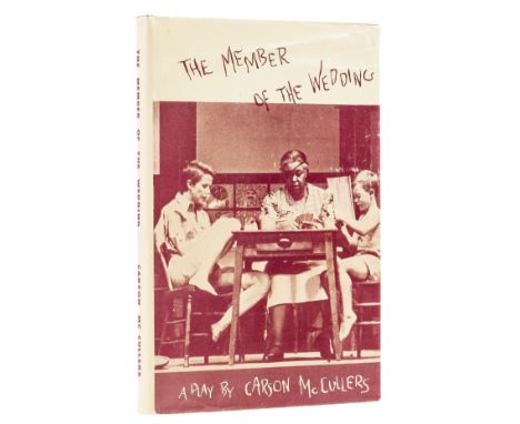 McCullers (Carson) The Member of the Wedding. A Play, first edition, signed presentation inscription from the author "Dearest