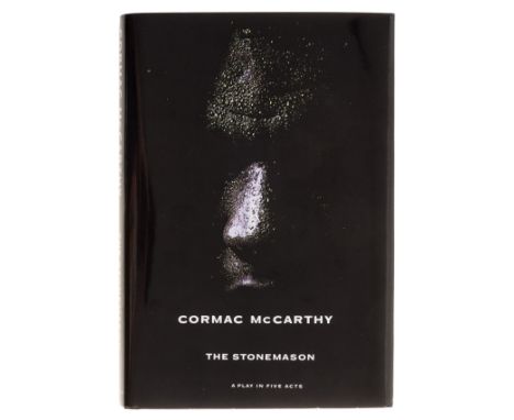 NO RESERVE McCarthy (Cormac) The Stonemason. A Play in Five Acts, first edition, signed presentation inscription from the aut