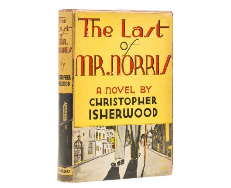 Isherwood (Christopher) The Last of Mr. Norris, first American edition, light marginal toning, original cloth, dust-jacket, l