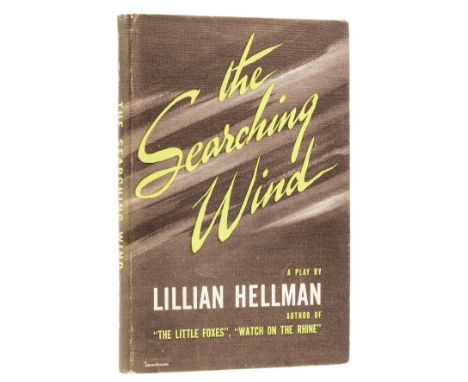 Hellman (Lillian) The Searching Wind. A Play in Two Acts, first edition, signed presentation inscription from the author "For