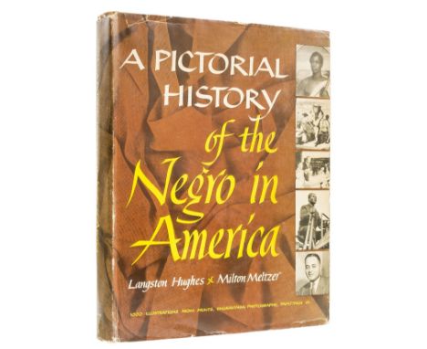 Hughes (Langston) and Milton Meltzer. A Pictorial History of the Negro in America, first edition, signed presentation inscrip