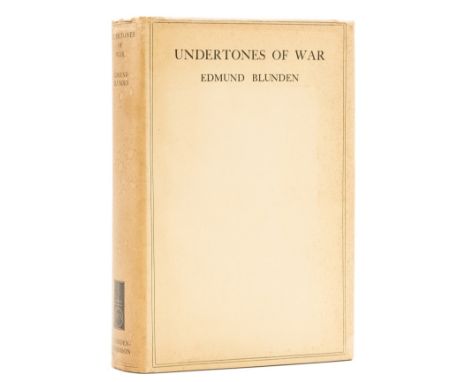 Blunden (Edmund) Undertones of War, first edition, signed by the author on title and dated June 19, 1929, Autograph Letter si