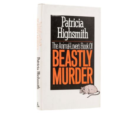 Highsmith (Patricia) The Animal-Lover's Book of Beastly Murder, first edition, signed presentation inscription from the autho