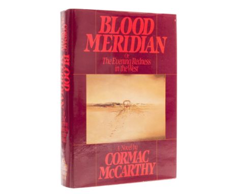 McCarthy (Cormac) Blood Meridian Or The Evening Redness in the West, first edition, signed presentation inscription from the 