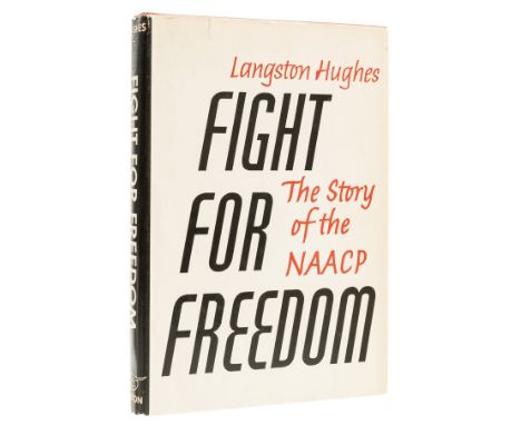 Hughes (Langston) Fight for Freedom. The Story of the NAACP, first edition, signed presentation inscription from the author "