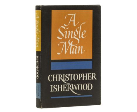 Isherwood (Christopher) A Single Man, first edition, signed presentation inscription from the author to endpaper dated Novemb