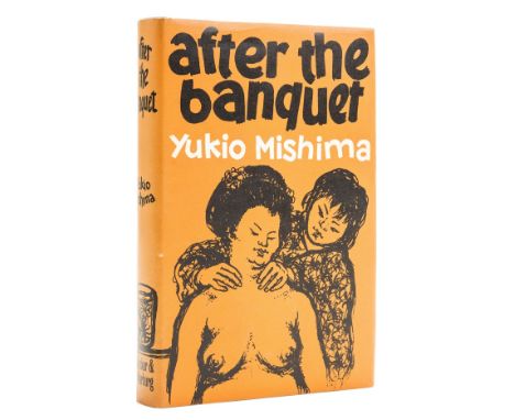 Mishima (Yukio) After the Banquet, translated by Donald Keene, first English edition, signed presentation inscription from th