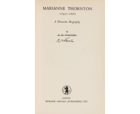 NO RESERVE Forster (E.M.) Marianne Thornton 1797-1887. A Domestic Biography, first edition, signed by the author on title wit