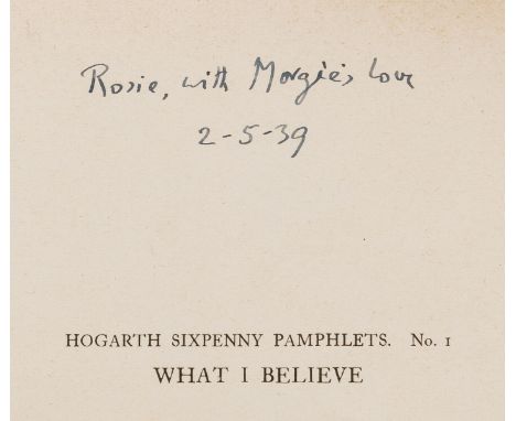 Forster (E.M.) What I Believe, first edition, signed presentation inscription from the author "Rosie [Wichelo], with Morgie's