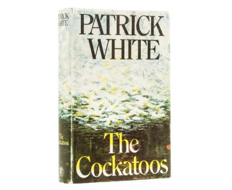 White (Patrick) The Cockatoos. Shorter Novels And Stories, first edition, signed by the author on title, original boards, spi