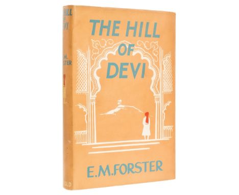 NO RESERVE Forster (E.M.) The Hill of Devi, being Letters from Dewas State Senior, first edition, signed presentation inscrip