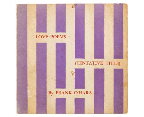 O'Hara (Frank) Love Poems (Tentative Title), first edition, signed presentation inscription from the author "For Joe [LeSueur