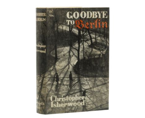 Isherwood (Christopher) Goodbye to Berlin, first edition, signed by the author on title, pastedown with bookplate of W. S. St