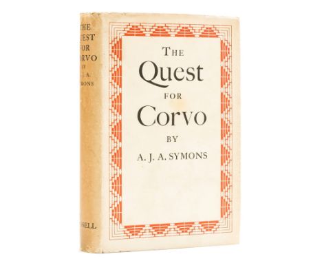 [Rolfe (Frederick William, translator)], "Baron Corvo".- Symons (Arthur) The Quest for Corvo, first edition, initialed presen