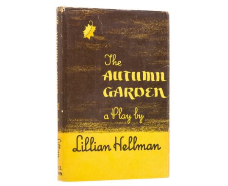 Hellman (Lillian) The Autumn Garden. A Play in three Acts, first edition, signed presentation inscription from the author "Fo