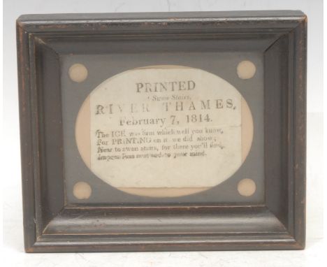 The London Frost Fair 1814 - a George III printed ticket, Printed at Swan Stairs, River Thames, February 7, 1814, The Ice was
