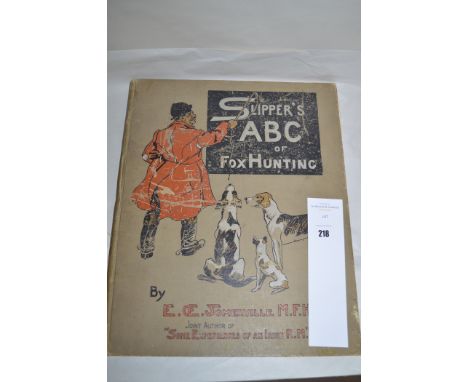 Slipper's ABC of Fox Hunting by E. Somerville, 1 vol, Longman's, Green and Co, 1903 (complete). 