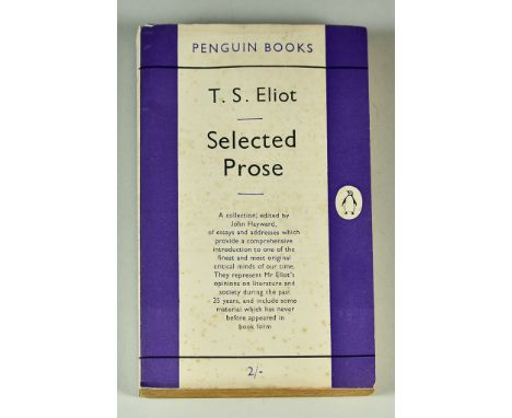 T.S. Eliot - "Selected Prose", published by Penguin Books, 1953, signed by the author, one paperback volumeProvenance: This i