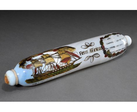 Milchglas "Rolling Pin" mit polychromer Malerei "Segelschiff" und schwerleserlichem Sinnspruch sowie Widmung: "From a friend"