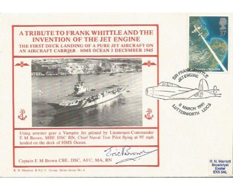 Capt Eric Winkle Brown DSC AFC signed 1991 official Marriott Navy cover comm. Frank Whittle and the invention of the Jet Engi