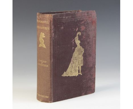 Wilson (H) and Caulfield (J), THE BOOK OF WONDERFUL CHARACTERS, MEMOIRS AND ANECDOTES OF REMARKABLE AND ECCENTRIC PERSONS IN 