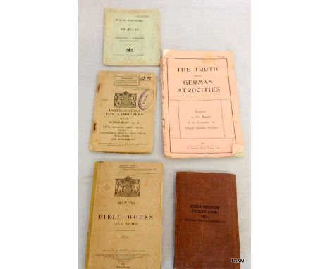 A 1914 Field Service Pocket Book with a 1915 pamphlet The Truth about German Atrocities - a 1915 Health Memoranda for Soldier