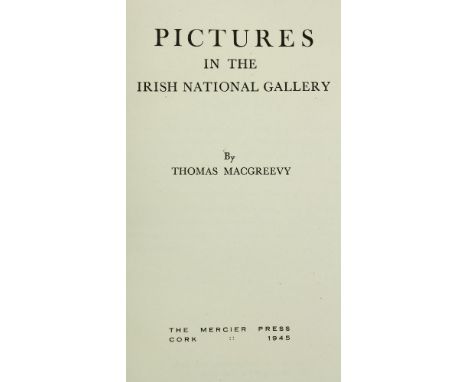 Signed and Dedicated from the AuthorMac Greevy (Thomas) Pictures in the Irish National Gallery, 4to Cork (Mercier Press) 1945