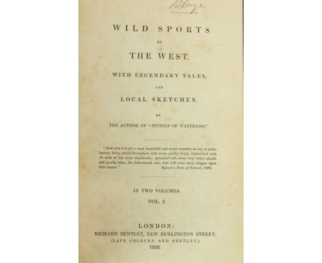 Maxwell (W.H.) Wild Sports of the West, with Legendary Tales and Local Sketches, L. 1832 R. Bentley, 2 vols., First Edn., wit