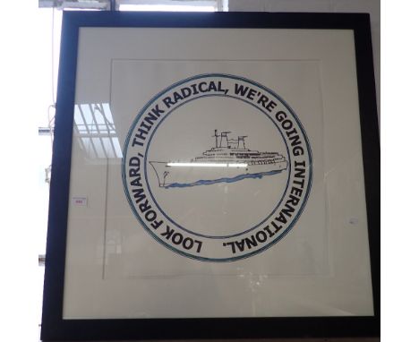 ADAM BRIDGLAND 'LOOK FORWARD, THINK RADICAL, WE ARE GOING INTERNATIONAL' screen print and enamel on paper