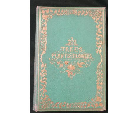 MRS R LEE: TREES, PLANTS AND FLOWERS, London, Grant &amp; Griffith, 1854, 1st edition, 8 hand coloured plates as list, origin