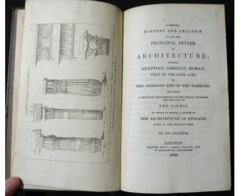 EDWARD BOID "AN AMATEUR": A CONCISE HISTORY AND ANALYSIS OF ALL THE PRINCIPAL STYLES OF ARCHITECTURE..., London for T Cadell,