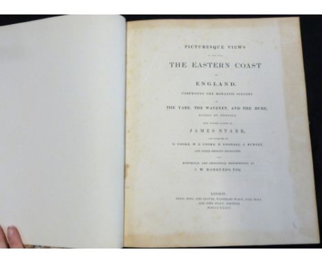 J W ROBBERDS &amp; JAMES STARK: PICTURESQUE VIEWS ON AND NEAR THE EASTERN COAST OF ENGLAND COMPRISING THE ROMANTIC SCENERY OF