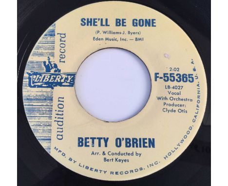BETTY O'BRIEN - SHE'LL BE GONE/ LOVE OH! LOVE 7" (US PROMO - LIBERTY F-55365). A stunning slice of early-60s soul by American