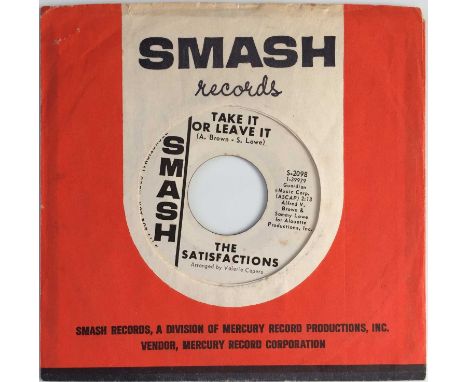 THE SATISFACTIONS - TAKE IT OR LEAVE IT/ YOU GOT TO SHARE 7" (US NORTHERN - SMASH PROMO S-2098). A floor-fillin' mid-60s slic
