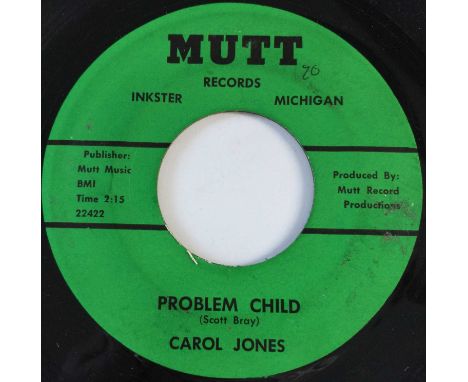 CAROL JONES - PROBLEM CHILD/ DON'T DESTROY ME 7" (US NORTHERN - MUTT RECORDS 22421/22). A groovin' slice of late 60's soul by