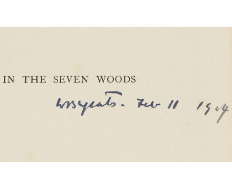 Yeats (William Butler) In the Seven Woods. Being Poems Chiefly of the Irish Heroic Age, first American edition, signed by the