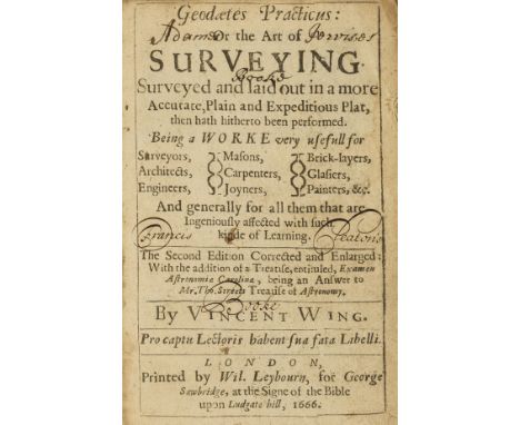 Surveying.- Wing (Vincent) Geodaetes Practicus: Or, the Art of Surveying. Surveyed and laid out in a more Accurate, Plain and