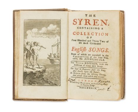 Songbooks.- The Syren. Containing a collection of four hundred and thirty two of the most celebrated English songs. None of w