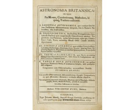 Astronomy.- Wing (Vincent) Astronomica Britannica: in qua per novam, concinnioremque methodum, hi quinq; tractatus tradunter.