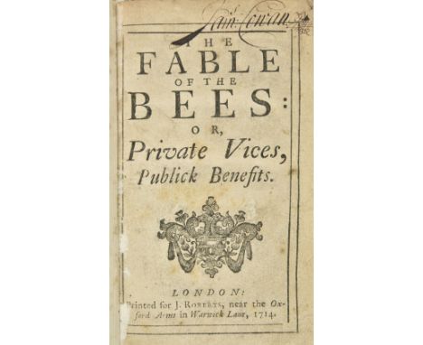 [Mandeville, Bernard]. The Fable of the Bees: or, Private Vices, Publick Benefits, 1st edition, London: for J. Roberts, 1714,