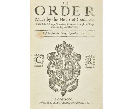 Charles I. An Order made by the House of Commons for the Establishing of Preaching Lecturers, through the Kingdome of England