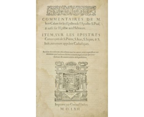 Calvin (John). Commentaires de M. Iean Caluin sur les Epistres de l'Apostre S. Paul, &amp; aussi sur l'Epistre aux Hebrieux. 