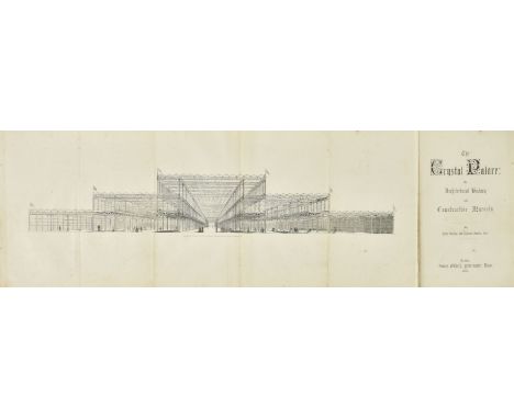 Crystal Palace. Berlyn (Peter &amp; Fowler, Charles). The Crystal Palace: its architectural history and constructive marvels,