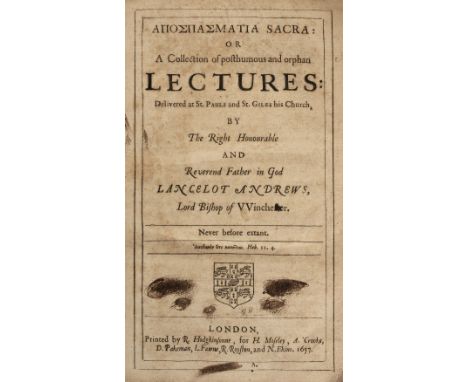 Andrews (Lancelot). [Apospasmatia] Sacra: or a collection of posthumous and orphan lectures: delivered at St. Pauls and St. G