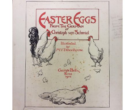 Wheelhouse ( M.V . [illustrator]) . Easter Eggs, from the German of Christoph von Schmid, 1908, 6 colour plates plus black &a