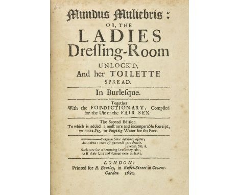 [Evelyn, Mary]. Mundus Muliebris: or, the Ladies Dressing-Room unlock'd, and her Toilette spread. In Burlesque. Together with