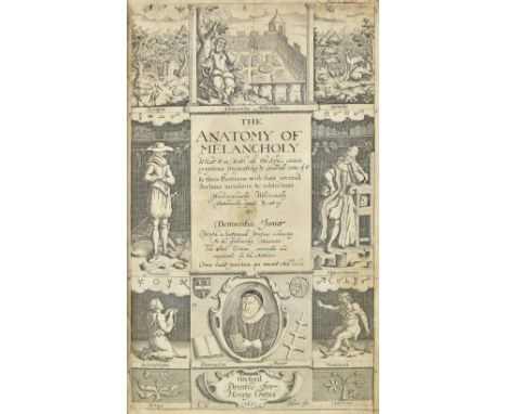 [Burton, Robert]. The Anatomy of Melancholy. What it is, with all the kinds, causes, symptomes, prognostickes &amp; severall 